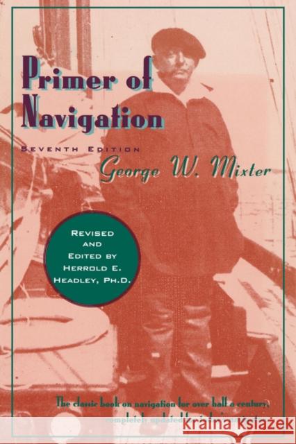 Primer of Navigation George W. Mixter Herrold E. Headley 9780393332100 W. W. Norton & Company