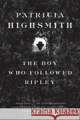 The Boy Who Followed Ripley Patricia Highsmith 9780393332117 W. W. Norton & Company