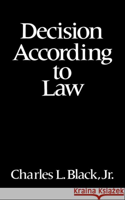 Decision According to Law Charles L. Blac 9780393332308 W. W. Norton & Company