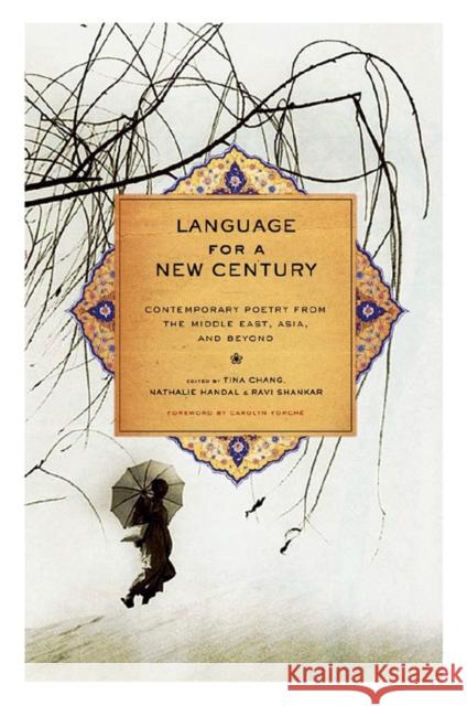 Language for a New Century: Contemporary Poetry from the Middle East, Asia, and Beyond Chang, Tina 9780393332384 W. W. Norton & Company