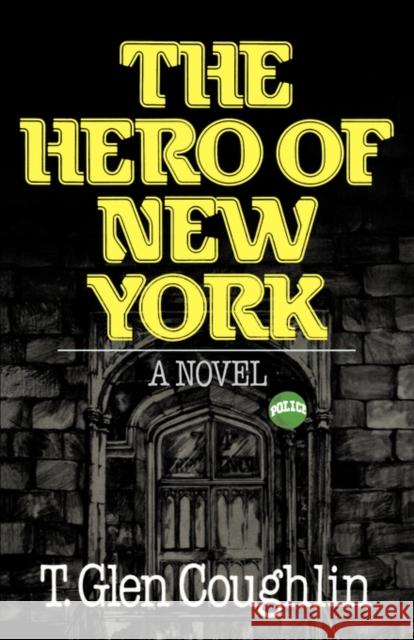 The Hero of New York T. Glen Coughlin 9780393332506 W. W. Norton & Company