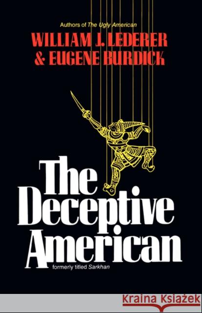 The Deceptive American William J. Lederer Eugene Burdick 9780393332834