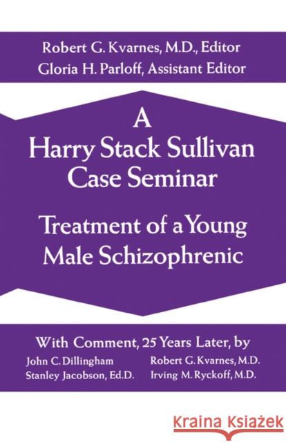 A Harry Stack Sullivan Case Seminar Robert G. Kvarnes Gloria H. Parloff 9780393332896 W. W. Norton & Company