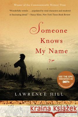 Someone Knows My Name Lawrence Hill 9780393333091 W. W. Norton & Company