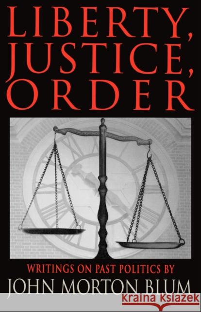 Liberty, Justice, Order Blum, John Morton 9780393333381