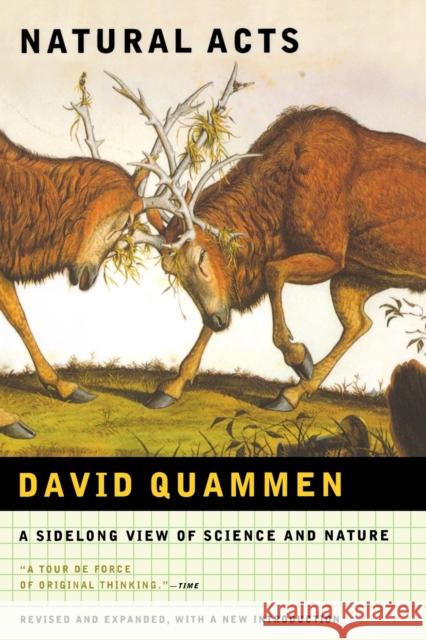 Natural Acts: A Sidelong View of Science and Nature (Revised, Expanded) Quammen, David 9780393333602 0