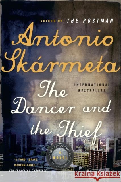 Dancer and the Thief Skarmeta, Antonio 9780393333671 W. W. Norton & Company