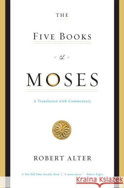 The Five Books of Moses: A Translation with Commentary Alter, Robert 9780393333930