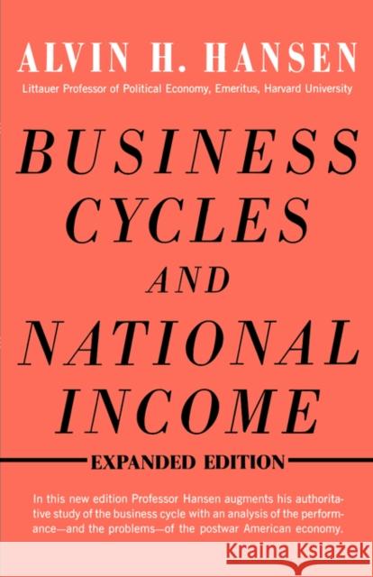 Business Cycles and National Income Alvin H. Hansen 9780393334012 W. W. Norton & Company