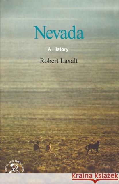 Nevada: A Bicentennial History Laxalt, Robert 9780393334067 W. W. Norton & Company