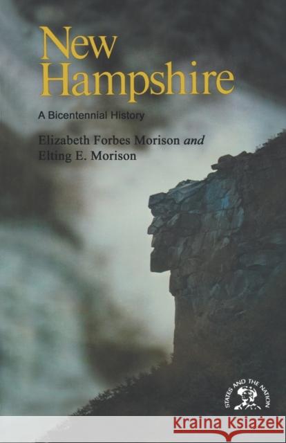 New Hampshire: A History Morison, Elizabeth Forbes 9780393334104 W. W. Norton & Company