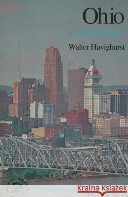 Ohio: A Bicentennial History Havighurst, Walter 9780393334357 W. W. Norton & Company