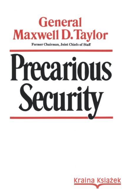 Precarious Security Maxwell D. Taylor 9780393334579