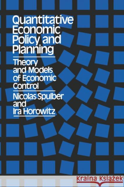 Quantitative Economic Policy and Planning: Theory and Models of Economic Control Spulber, Nicolas 9780393334647 W. W. Norton & Company