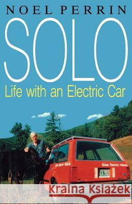 Solo: Life with an Electric Car Noel Perrin 9780393335194 W. W. Norton & Company