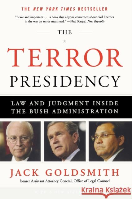 The Terror Presidency: Law and Judgment Inside the Bush Administration Goldsmith, Jack 9780393335330