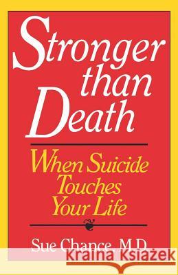 Stronger Than Death: When Suicide Touches Your Life Sue Chance 9780393335613 W. W. Norton & Company