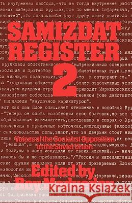 Samizdat Register 2: Voices of the Socialist Opposition in the Soviet Union Medvedev, Roy A. 9780393335781 W. W. Norton & Company