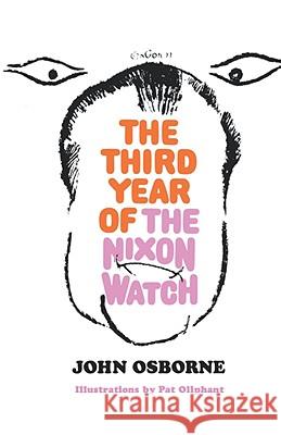 The Third Year of the Nixon Watch John Osborne Pat Oliphant 9780393335897 W. W. Norton & Company