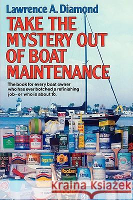 Take the Mystery Out of Boat Maintenance Lawrence A. Diamond 9780393335965 W. W. Norton & Company