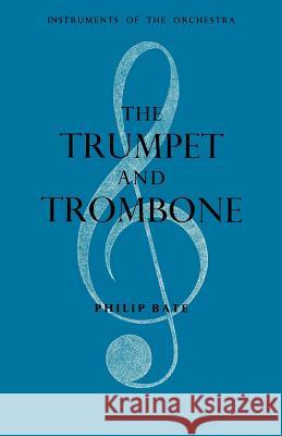 The Trumpet and Trombone Philip Bate 9780393336016 W. W. Norton & Company