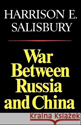 War Between Russia and China Harrison E. Salisbury 9780393336276 W. W. Norton & Company