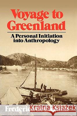 Voyage to Greenland: A Personal Initiation into Anthropology de Laguna, Frederica 9780393336382 W. W. Norton & Company