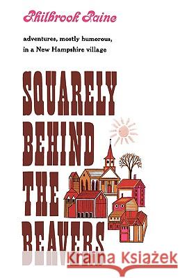 Squarely Behind the Beavers Philbrook Paine 9780393336498
