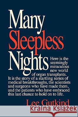 Many Sleepless Nights: The World of Organ Transplantation Lee Gutkind (Arizona State University) 9780393336696 WW Norton & Co
