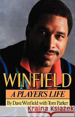 Winfield: A Player's Life Dave Winfield Tom Parker 9780393336788