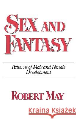 Sex and Fantasy: Patterns of Male and Female Development Robert May 9780393336887 W. W. Norton & Company