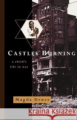 Castles Burning: A Child's Life in War Magda Denes 9780393336979 W. W. Norton & Company