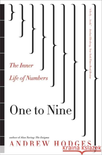One to Nine: The Inner Life of Numbers Andrew Hodges 9780393337235 W. W. Norton & Company