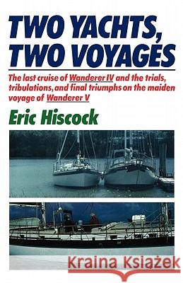 Two Yachts, Two Voyages Eric Hiscock 9780393337600 W. W. Norton & Company