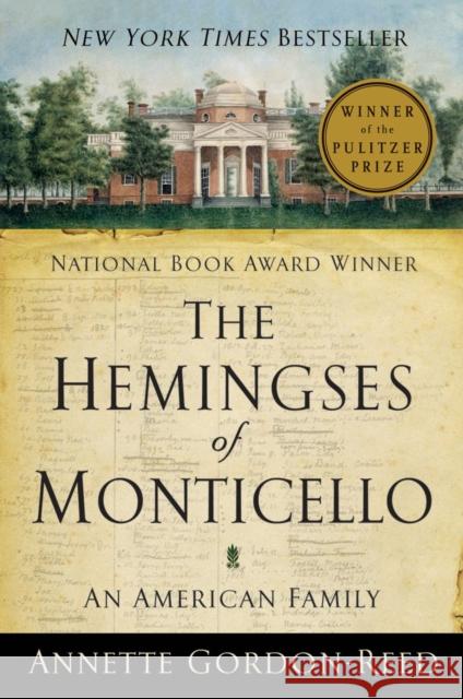 The Hemingses of Monticello: An American Family Gordon-Reed, Annette 9780393337761 WW Norton & Co