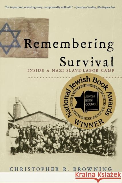 Remembering Survival: Inside a Nazi Slave-Labor Camp Browning, Christopher R. 9780393338874 W. W. Norton & Company