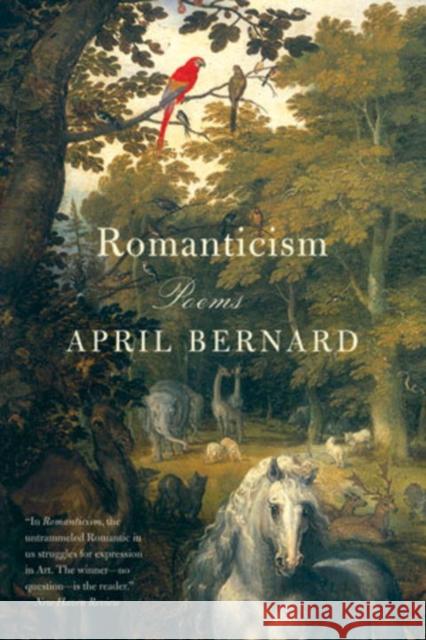 Romanticism: Poems Bernard, April 9780393338898 W. W. Norton & Company