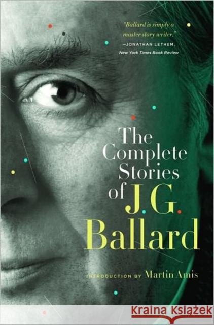 The Complete Stories of J. G. Ballard J. G. Ballard Martin Amis 9780393339291 W. W. Norton & Company