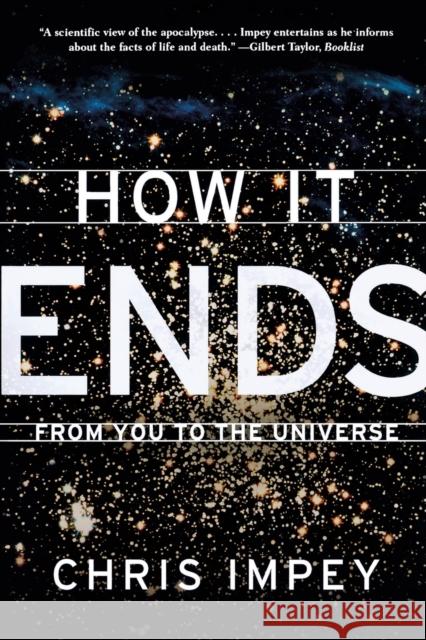 How It Ends: From You to the Universe Impey, Chris 9780393339987