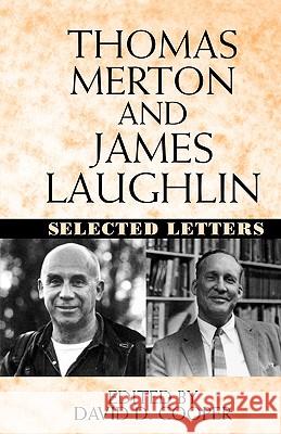 Thomas Merton and James Laughlin: Selected Letters Thomas Merton James Laughlin David D. Cooper 9780393340037 W. W. Norton & Company