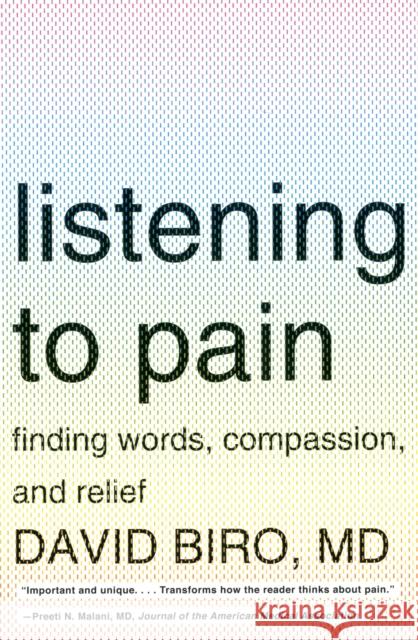 Listening to Pain: Finding Words, Compassion, and Relief Biro, David 9780393340259