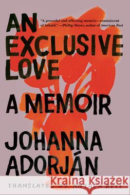Exclusive Love Adorjan, Johanna 9780393340556