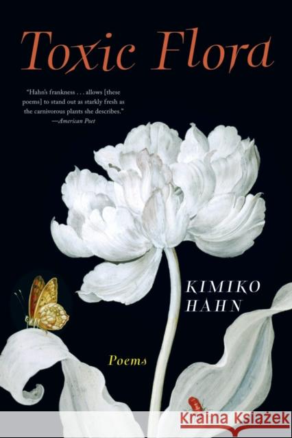Toxic Flora: Poems Hahn, Kimiko 9780393341140 W. W. Norton & Company