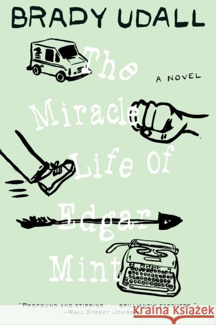 The Miracle Life of Edgar Mint Brady Udall 9780393341645