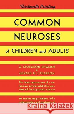 Common Neuroses of Children and Adults O. Spurgeon English Oliver S. English Gerald H. J. Pearson 9780393341881 W. W. Norton & Company