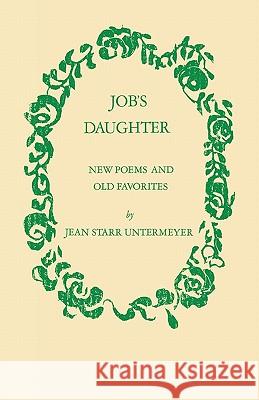 Job's Daughter: New Poems and Old Favorites Untermeyer, Jean S. 9780393342000 W. W. Norton & Company