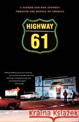 Highway 61: A Father-And-Son Journey Through the Middle of America William McKeen 9780393342048