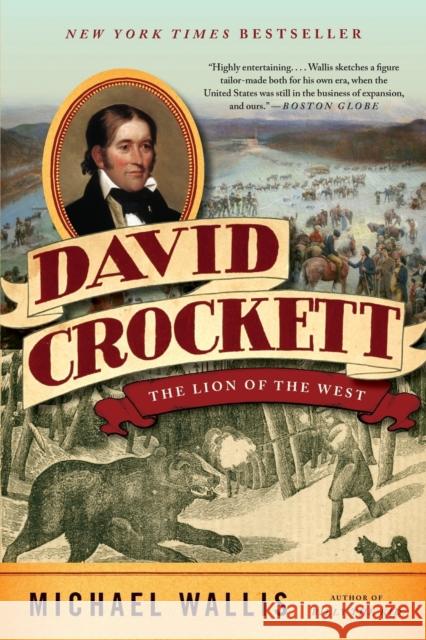 David Crockett: The Lion of the West Wallis, Michael 9780393342277 W. W. Norton & Company