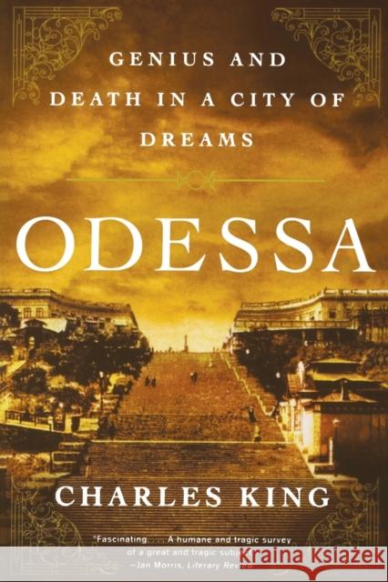 Odessa: Genius and Death in a City of Dreams King, Charles 9780393342369 WW Norton & Co