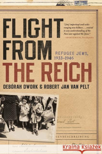 Flight from the Reich: Refugee Jews, 1933-1946 Dwork, Debórah 9780393342642